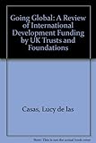 Going global : a review of international development funding by UK trusts and foundations