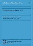 Massenkommunikation VIII: Eine Langzeitstudie zur Mediennutzung und Medienbewertung 1964 - 2010