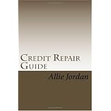 Credit Repair Guide: 101 Ways to Improve your Credit FAST