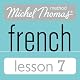 Michel Thomas Beginner French Lesson 7