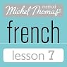 Michel Thomas Beginner French Lesson 7