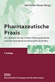 Bild zu: Pharmazeutische Praxis: Ein Leitfaden f&uuml;r den Dritten Pr&uuml;fungsabschnitt nach der Approbationsordnung f&uuml;r Apotheker
