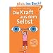 Die Kraft aus dem Selbst: Sieben PsychoGyms f�r das Unbewusste