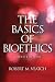 Basics of Bioethics, The (3rd Edition)
