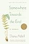 Somewhere Towards the End: A Memoir