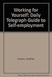 Working for yourself : a 'Daily Telegraph' guide