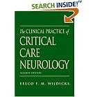 The Clinical Practice of Critical Care Neurology (Medicine) by Eelco F. M. Wijdicks