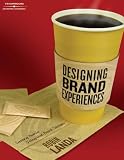 Designing Brand Experience: Creating Powerful Integrated Brand Solutions