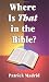 Where Is That in the Bible