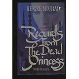 Regards from the Dead Princess: Novel of a Life