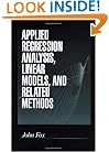 Applied Regression Analysis, Linear Models, and Related Methods