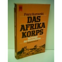 Franz Kurowski: Das Afrika Korps - Der Kampf der W�stenf�chse