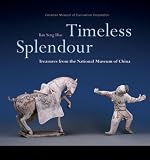 Timeless Splendour: Treasures from the National Museum of China