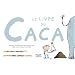 Le livre du caca : Toutes les r�ponses aux questions que vous n'osez pas poser