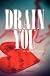 Drain You