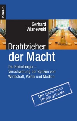 Produkt-Bild: Drahtzieher der Macht: Die Bilderberger - Verschw&ouml;rung der Spitzen von Wirtschaft, Politik und Medien