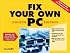 Fix Your Own PC