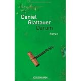 Darum: Romanvon "Daniel Glattauer"