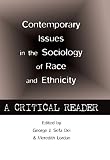 Contemporary issues in the sociology of race and ethnicity : a critical reader