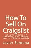 How To Sell On Craigslist: Selling On Craigslist is a Rewarding Career.