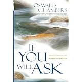 if you will ask reflections on the power of prayer oswald chambers library