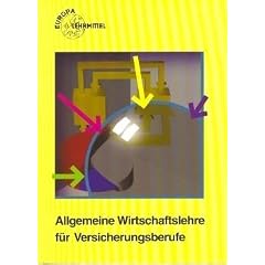 Allgemeine Wirtschaftslehre f�r Versicherungsberufe. (Lernmaterialien)