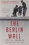 The Berlin Wall : 13 August 1961-9 November 1989
