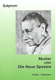 Mutter. Satprems Biographie der Mutter: Mutter 2. Die neue Spezies: BD 2