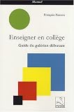 Enseigner en coll�ge : Guide du gal�rien d�butant