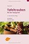 Tafeltrauben f�r den Hausgarten