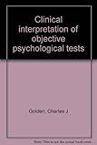 Clinical interpretation of objective psychological tests