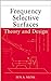 Frequency Selective Surfaces: Theory and Design