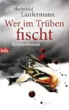 Produkt-Bild: Wer im Tr&uuml;ben fischt: Kriminalroman