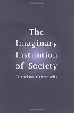 The Imaginary Institution of Society