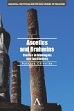 Ascetics and brahmins : studies in ideologies and institutions