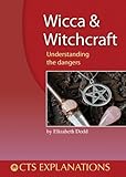 Wicca and witchcraft : understanding the dangers