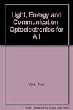 Light, energy and communication : optoelectronics for all : worksheets and teacher's manual