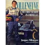 Villeneuve: My First Season in Formula 1