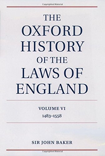 The Oxford History of the Laws of England: Volume VI: 1483-1558, by John Baker