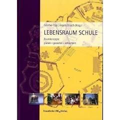 Lebensraum Schule: Raumkonzepte planen, gestalten, entwickeln