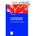Existenzgr�ndung Schritt f�r Schritt: Mit 3 ausf�hrlichen Businesspl�nen