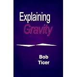 Explaining Gravity