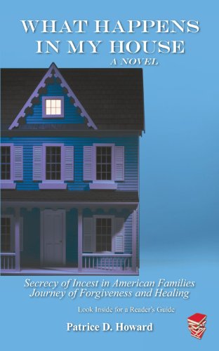what happens in my house secrecy of incest in american families journey of forgiveness and healing