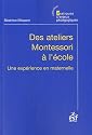 Des ateliers Montessori &agrave; l'&eacute;cole : Une exp&eacute;rience en maternelle