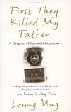 First They Killed My Father: A Daughter of Cambodia Remembers