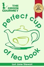 The Green Gourmet Perfect Cup Of Tea Book : Tea History & Culture, Teas of the World, Growth & Processing, Blending & Grading, How To Match Tea with Food and How To Make the Perfect Cup of Tea