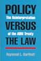 Policy Versus the Law: The Reinterpretation of the Abm Treaty