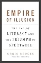 Empire of Illusion: The End of Literacy and the Triumph of Spectacle