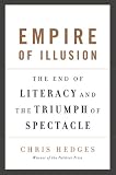 Empire of Illusion: The End of Literacy and the Triumph of Spectacle