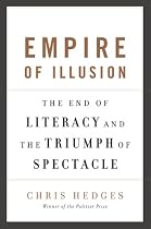 Empire of Illusion: The End of Literacy and the Triumph of Spectacle